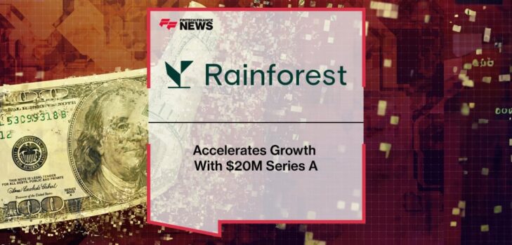 Rainforest Accelerates Growth With $20M Series A