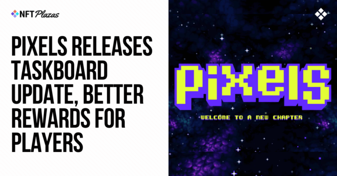 Pixels Releases Taskboard Update, Better Rewards for Players